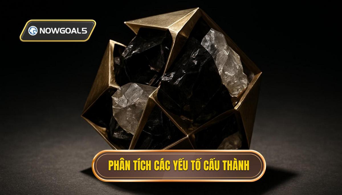 Phân tích Chuyên sâu các Yếu tố Cấu thành