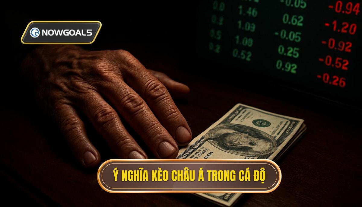 Bản chất và ý nghĩa của kèo châu Á trong cá độ bóng đá