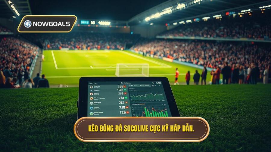 1. Kèo bóng đá Socolive là gì? Tại sao lại thu hút người chơi?