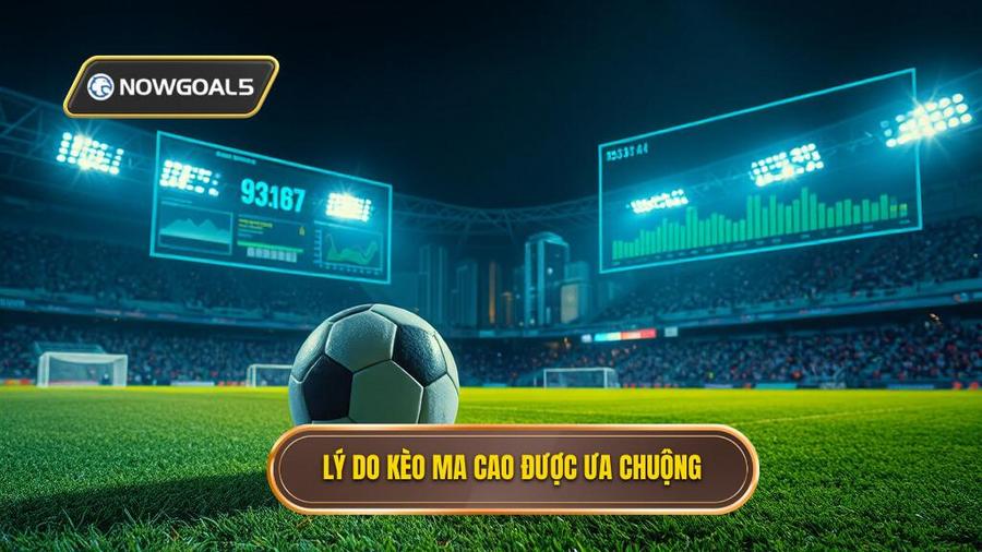 2. Tại sao Kèo bóng đá Ma Cao lại được ưa chuộng đến vậy?