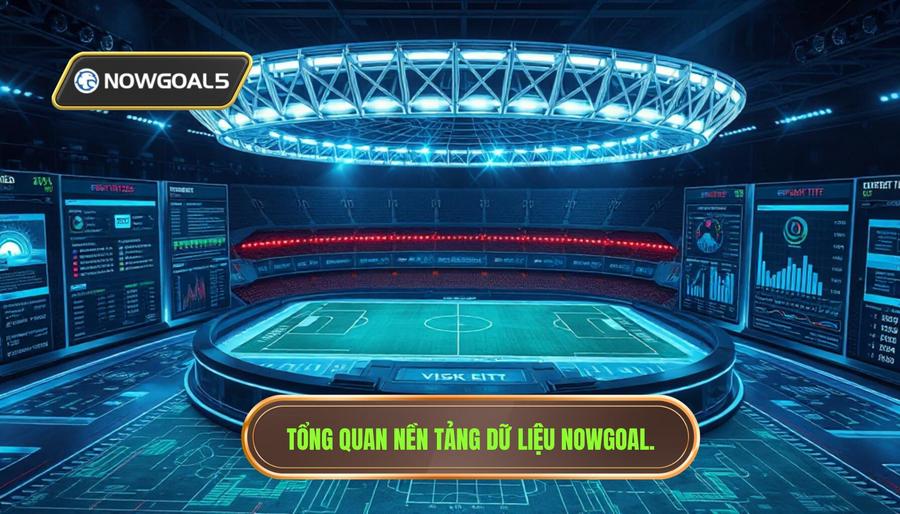1. Nowgoal thông tin bóng đá – Tổng quan về nền tảng dữ liệu hàng đầu 1. Nowgoal thông tin bóng đá – Tổng quan về nền tảng dữ liệu hàng đầu